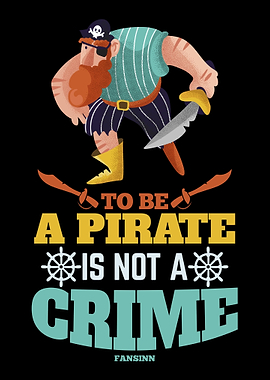 To Be A Pirate Is Not A Cr