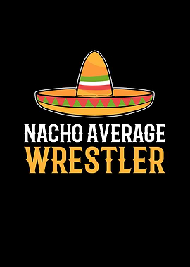 Nacho Average Wrestler