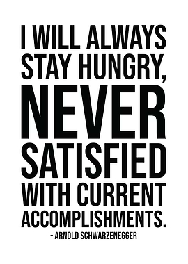 Always Stay Hungry
