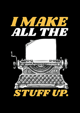 I Make All The Stuff Up