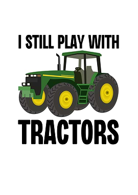 I Still Play With Tractors