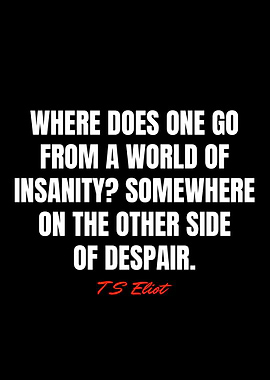 T S Eliot Quotes