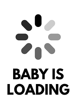 Baby is Loading