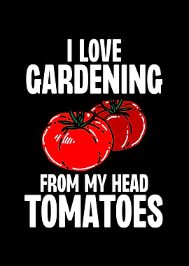 I Love Gardening From My