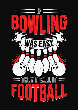 If Bowling Was Easy