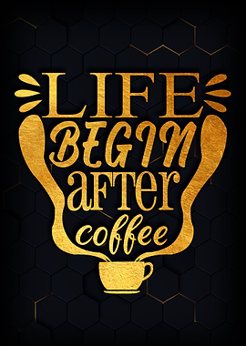 Life begin after coffee