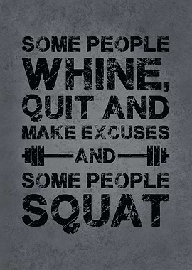 Some People Whine vs Squat