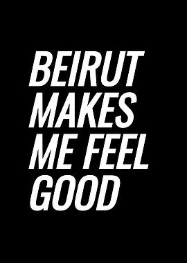 Beirut Makes Me Feel Good