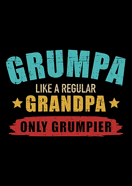 Grumpa like regular grandp