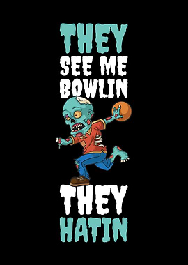 They See Me Bowlin They