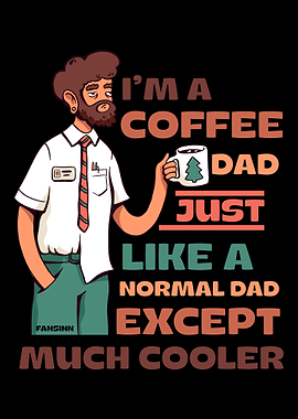 Im A Coffee Dad Just Like