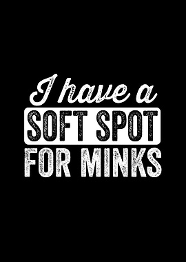 Soft spot for minks