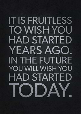 Wish You Started Today