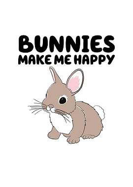 Bunnies Make Me Happy