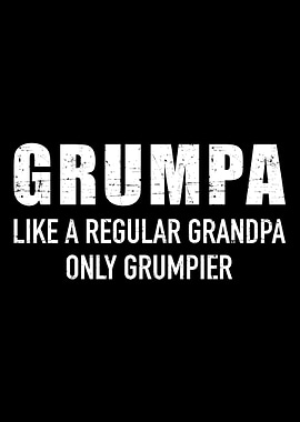 Grumpa like regular grandp