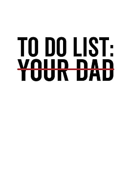 To Do List Your Dad