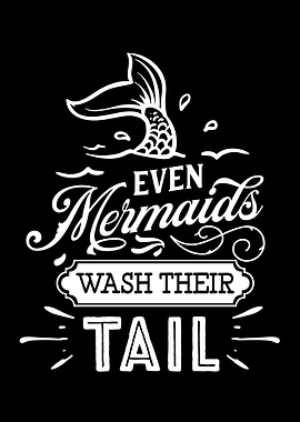 Even Mermaids Wash Theirs