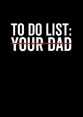 To Do List Your Dad