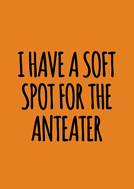 Soft spot for the anteater