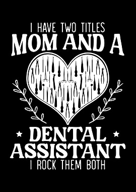 Mom And A Dental Assistant