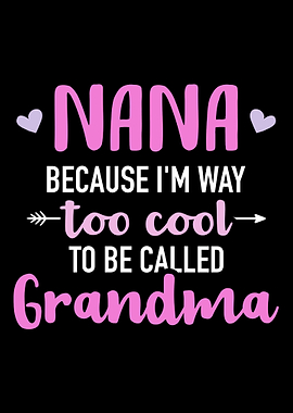 Nana because Im way too c