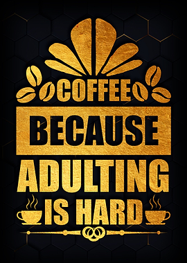 Coffee because adulting