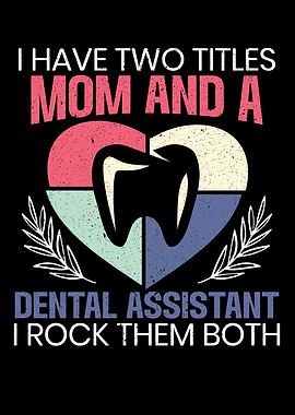 Mom And A Dental Assistant