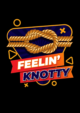 Feelin Knotty