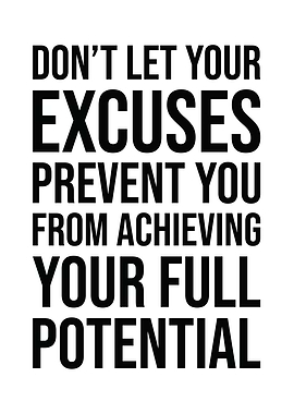 Excuses vs Full Potential