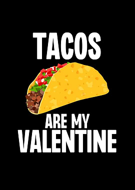 Tacos Are My Valentine