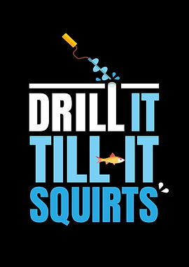 Drill IT Till It Fishing