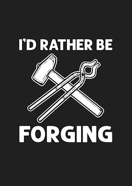 Id Rather Be Forging