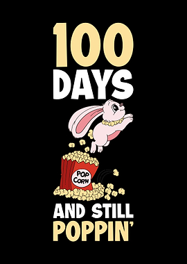 100 Days And Still Poppin