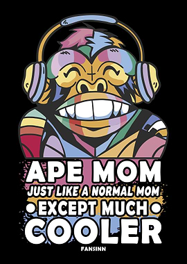 Ape Mom Just Like A Normal