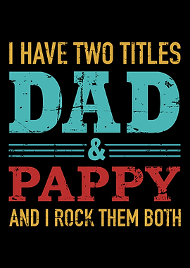 I have two titles dad and