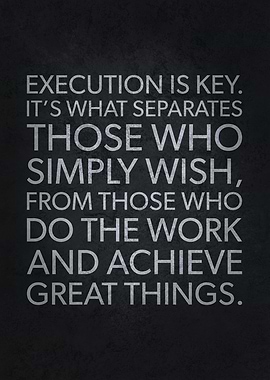 Execution Is Key