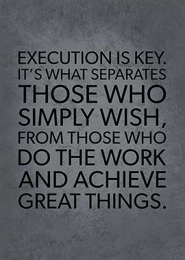 Execution Is Key