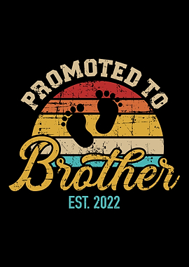 Promoted to brother 2022 v