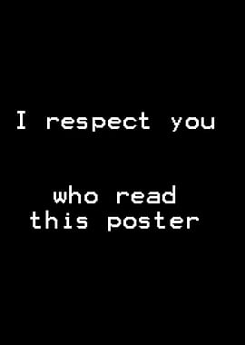 i respect you