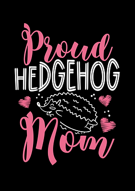 Proud hedgehog mom