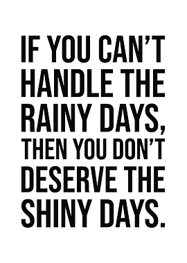 Rainy Days and Shiny Days