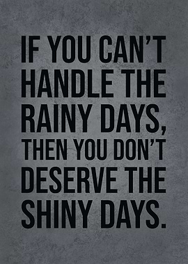 Rainy Days and Shiny Days