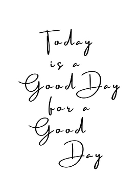 Today is a Good Day