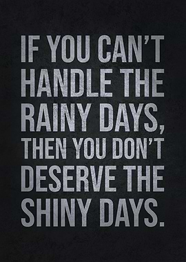 Rainy Days and Shiny Days