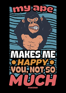 My Ape Makes Me Happy You