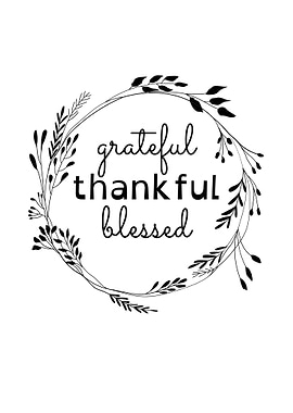 Grateful Thankful Blessed
