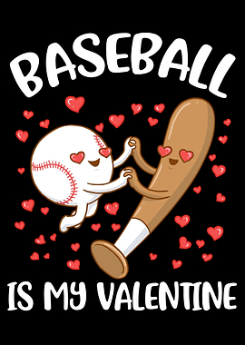 Baseball Is My Valentine