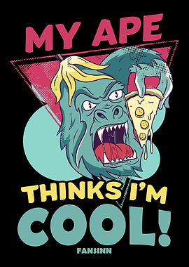 My Ape Thinks Im Cool