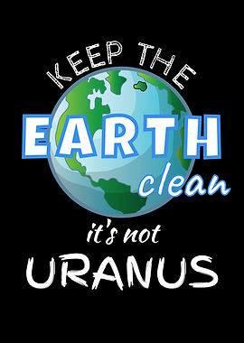 Earth Clean Not Uranus