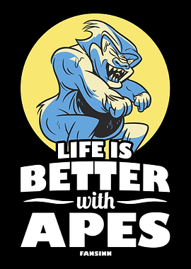 Life Is Better With Apes